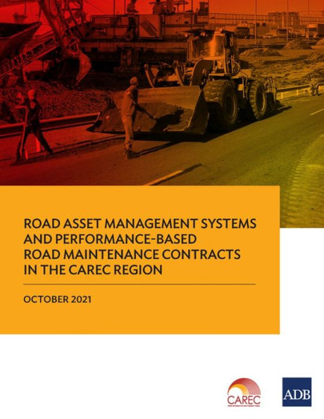 Road Asset Management Systems and Performance-Based Maintenance Contracts the CAREC Region