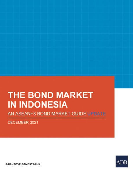 The Bond Market Indonesia: An ASEAN+3 Guide Update