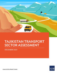 Title: Tajikistan Transport Sector Assessment, Author: Asian Development Bank