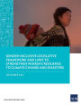 Gender-Inclusive Legislative Framework and Laws to Strengthen Women's Resilience to Climate Change and Disasters