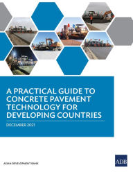 Title: A Practical Guide to Concrete Pavement Technology for Developing Countries, Author: Asian Development Bank