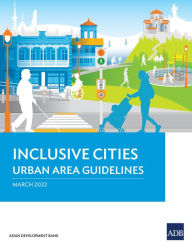 Title: Inclusive Cities: Urban Area Guidelines, Author: Asian Development Bank