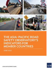 Title: The Asia-Pacific Road Safety Observatory's Indicators for Member Countries, Author: Asian Development Bank