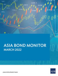 Title: Asia Bond Monitor March 2022, Author: Asian Development Bank