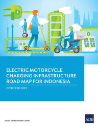 Title: Electric Motorcycle Charging Infrastructure Road Map for Indonesia, Author: Asian Development Bank