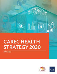 Title: CAREC Health Strategy 2030, Author: Asian Development Bank