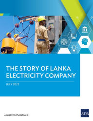 Title: The Story of Lanka Electricity Company, Author: Asian Development Bank