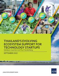 Title: Thailand's Evolving Ecosystem Support for Technology Startups, Author: Asian Development Bank