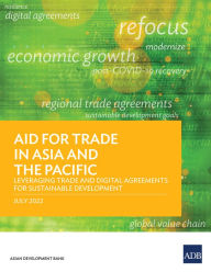 Title: Aid for Trade in Asia and the Pacific: Leveraging Trade and Digital Agreements for Sustainable Development, Author: Asian Development Bank