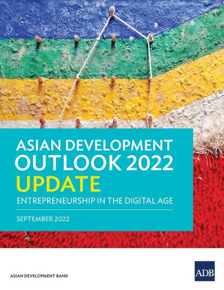 Asian Development Outlook (ADO) 2022 Update: Entrepreneurship the Digital Age