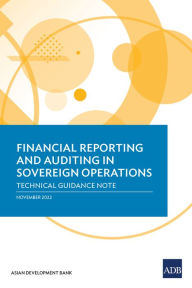 Title: Financial Reporting and Auditing in Sovereign Operations: Technical Guidance Note, Author: Asian Development Bank