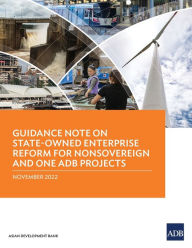 Title: Guidance Note on State-Owned Enterprise Reform for Nonsovereign and One ADB Projects, Author: Asian Development Bank