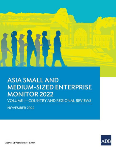 Asia Small and Medium-Sized Enterprise Monitor 2022: Volume I-Country Regional Reviews