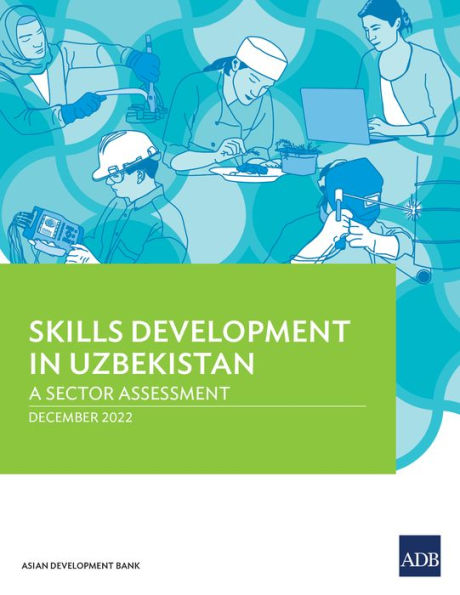 Skills Development in Uzbekistan: A Sector Assessment