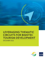 Title: Leveraging Thematic Circuits for BIMSTEC Tourism Development, Author: Asian Development Bank