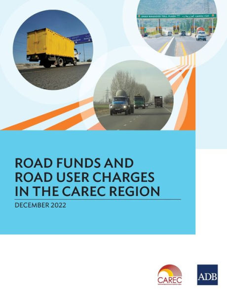 Road Funds and User Charges the CAREC Region