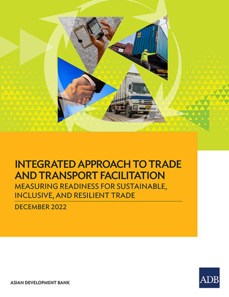 Integrated Approach to Trade and Transport Facilitation: Measuring Readiness for Sustainable, Inclusive, Resilient