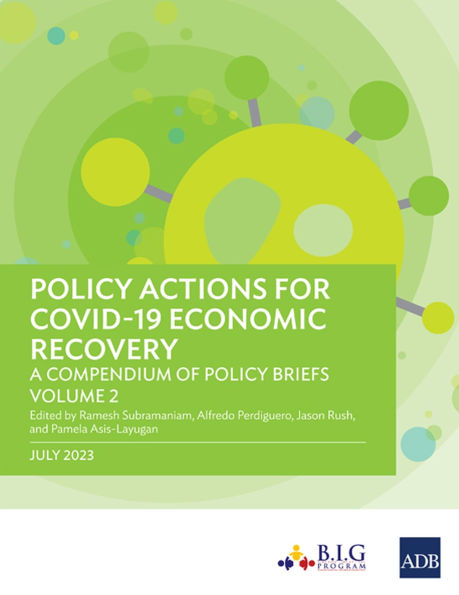 Policy Actions for COVID-19 Economic Recovery: A Compendium of Policy Briefs, Volume 2