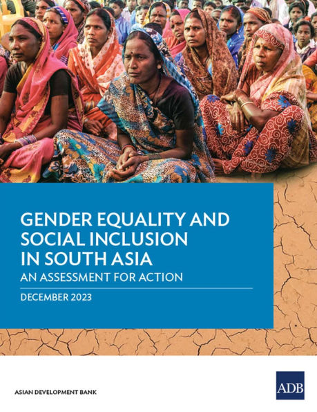 Gender Equality and Social Inclusion in South Asia: An Assessment for Action