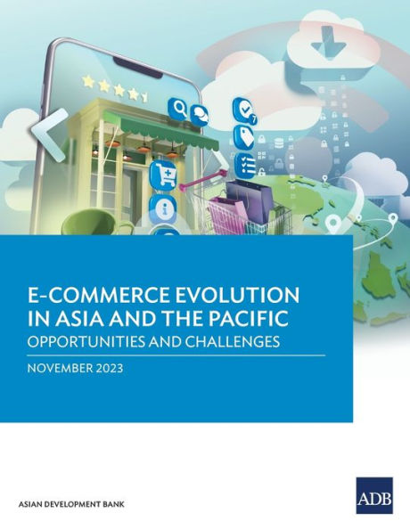 E-commerce Evolution Asia and the Pacific: Opportunities Challenges