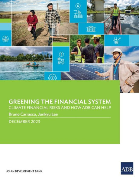 Greening the Financial System: Climate Risks and How ADB Can Help