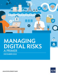 Title: Managing Digital Risks: A Primer, Author: Asian Development Bank