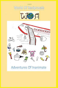 Title: World Of Reciprocals: Adventures Of Inanimate, Author: Sudharsan Vijayaraghavan