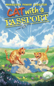 Title: Cat With A Passport, Author: Maneesha P Lassiter