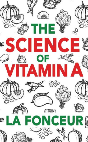 The Science of Vitamin A: Everything You Need to Know About A