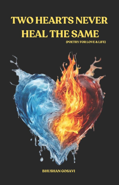 Two Hearts Never Heal the Same: (Poetry for Love & Life)