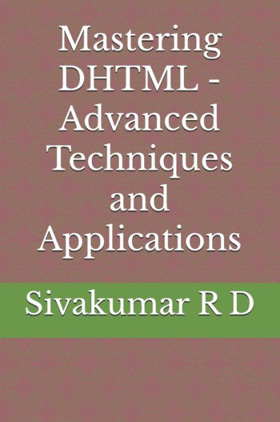 Mastering DHTML - Advanced Techniques and Applications