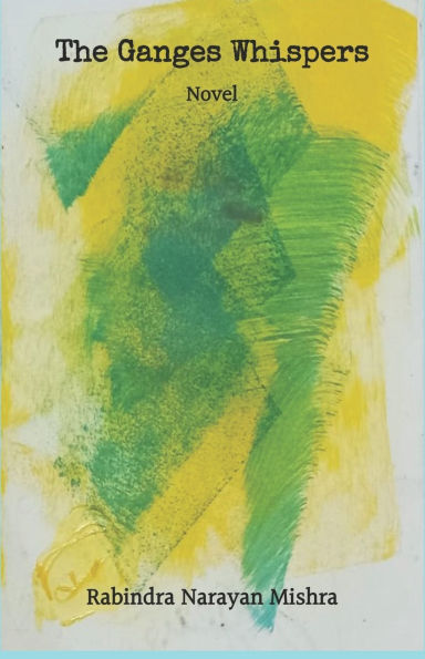 The Ganges Whispers: Novel