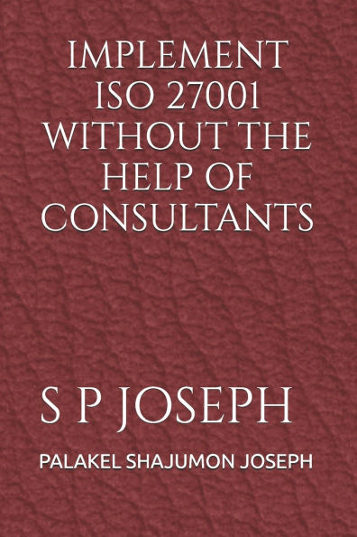 Implement ISO 27001 Without the Help of Consultants
