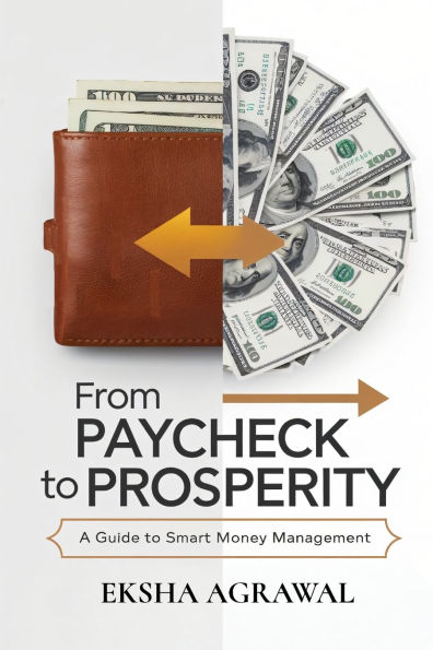 From Paycheck to Prosperity: A Guide to Smart Money Management