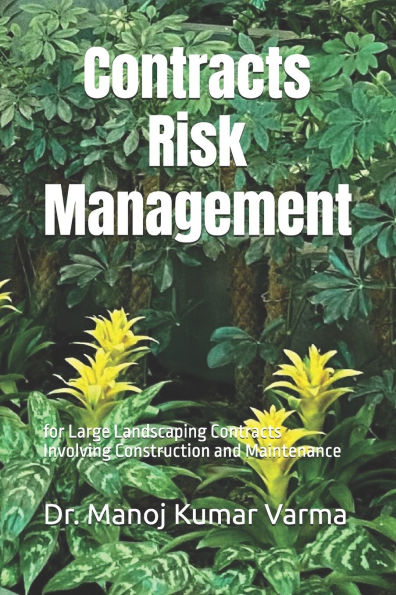 Contracts Risk Management for Large Landscaping Contracts Involving Construction and Maintenance