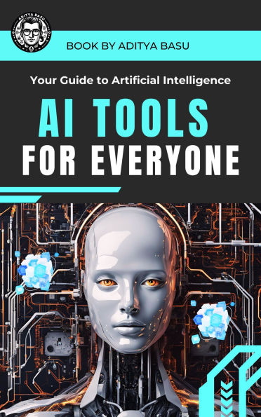 AI Tools for Everyone: Your Guide to Artificial Intelligence