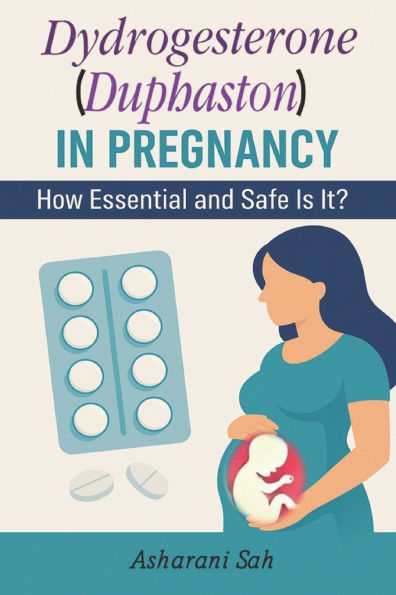 Duphaston in Pregnancy: How Essential and Safe Is It?
