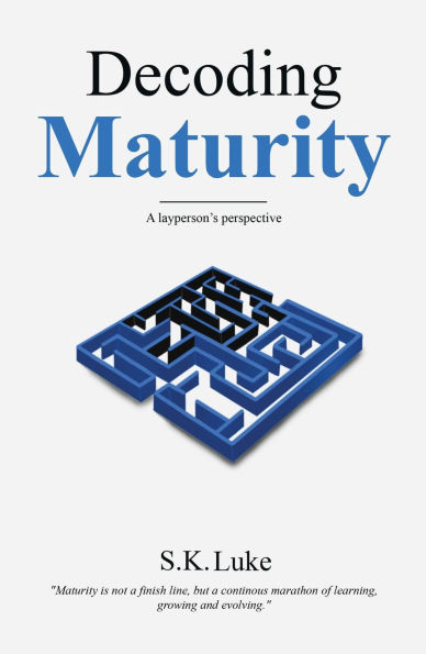Decoding Maturity: A Layperson's perspective
