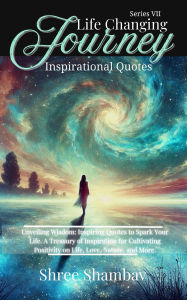 Free books online to download for kindle Life Changing Journey: Inspirational Quotes - Series VII 9789334296525 English version CHM by Shree Shambav