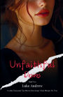 Unfaithful Desires - Book Two: A Little Passionate Tale Woven From Gossip - Some Whisper It's True