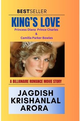 King's Love - Princess Diana Prince Charles & Camilla Parker Bowles: A Billionaire Romance Movie Story