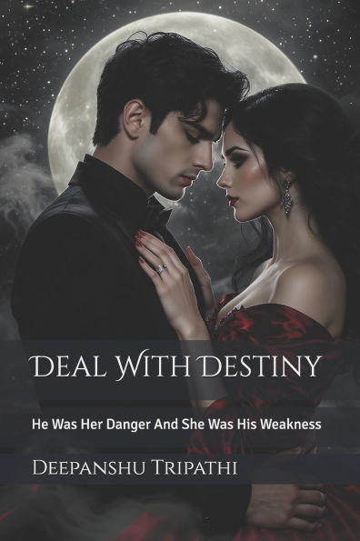 Deal With Destiny: He Was Her Danger And She Was His Weakness