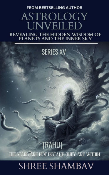 Astrology Unveiled: Revealing the Hidden Wisdom of Planets and Inner Sky Series XV