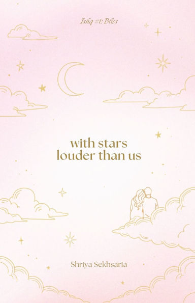 with stars louder than us: ishq #1: bliss