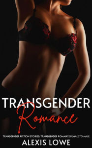 Title: Transgender Romance - Volume 5: Transgender Fiction Stories - Transgender Romance Female to Male, Author: Alexis Lowe