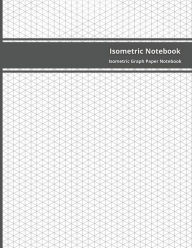 Title: Isometric Notebook: 200 Pages Sized 8.5