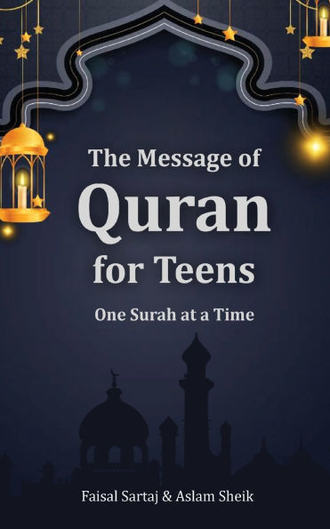The Message of Quran for Teens: One Surah at a Time