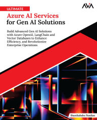 Title: Ultimate Azure AI Services for Gen AI Solutions, Author: Shanthababu Pandian