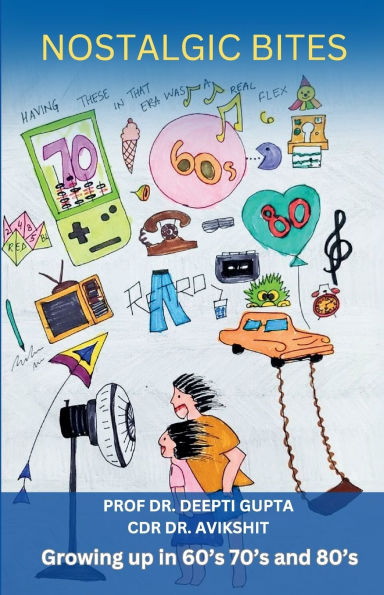 Nostalgic Bites: Growing up in 60's 70's and 80's