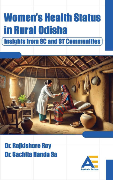 Women's Health Status in Rural Odisha: Insights from SC and ST Communities